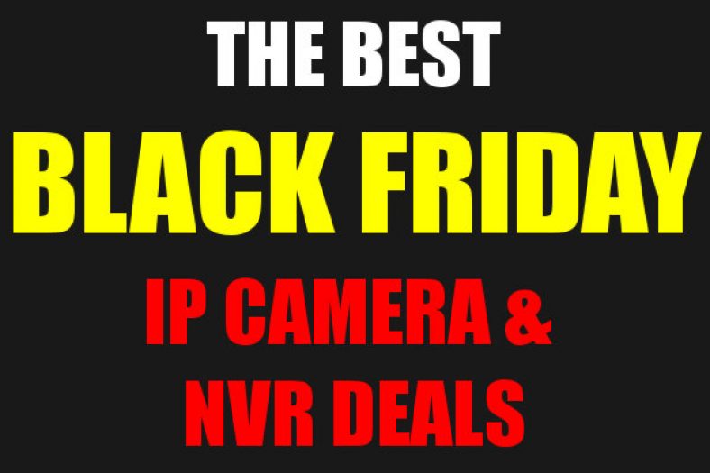 The Best Black Friday 2015 IP Cameras and NVR Deals