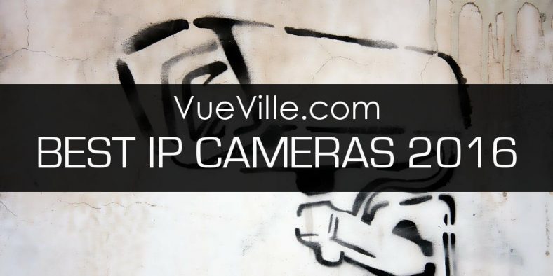 Best IP Camera 2016 Recommendations